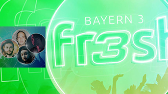 BAYERN 3 fr3sh festival