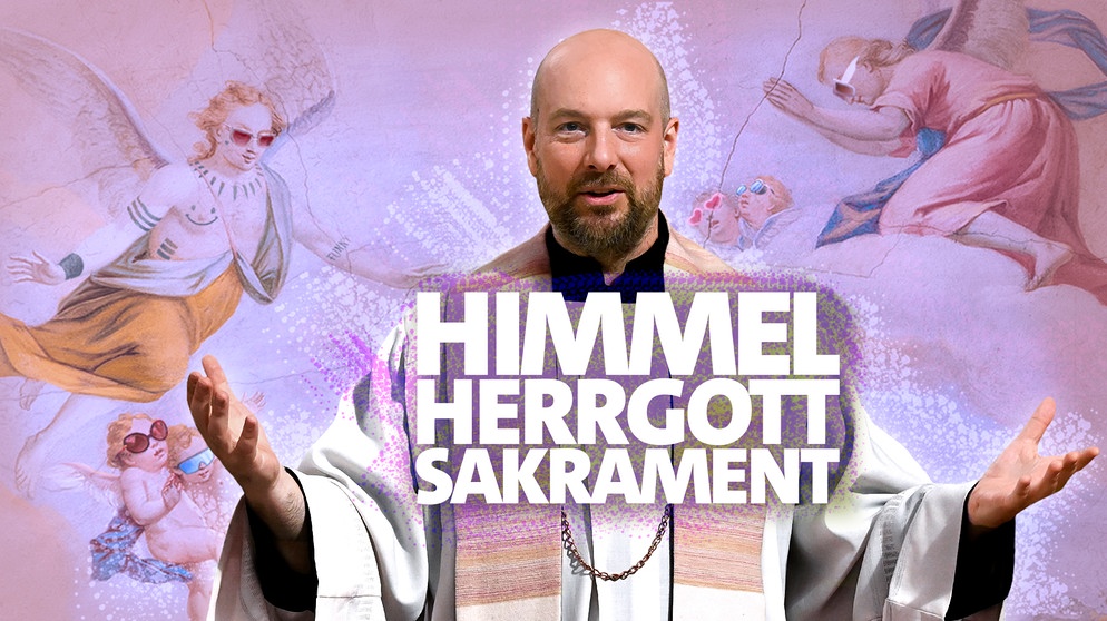 BR Fernsehen - Himmel Herrgott Sakrament